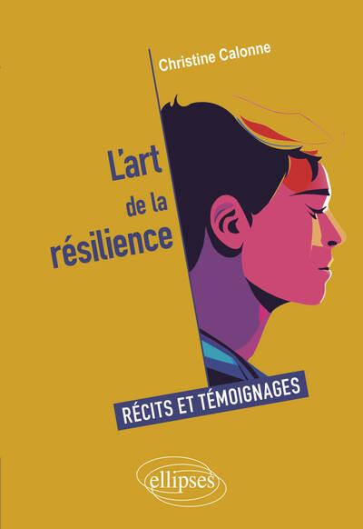 L'art de la résilience. Récits et témoignages