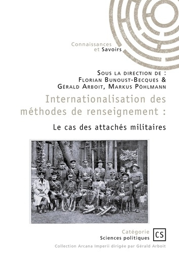 Internationalisation des méthodes de renseignement. Le cas des attachés militaires