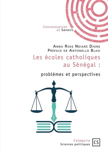 Les écoles catholiques au Sénégal : problèmes et perspectives. Préface d'Antonello Blasi
