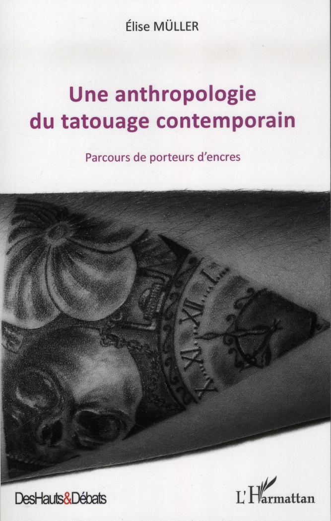 Une anthropologie du tatouage contemporain. Parcours de porteurs d'encres