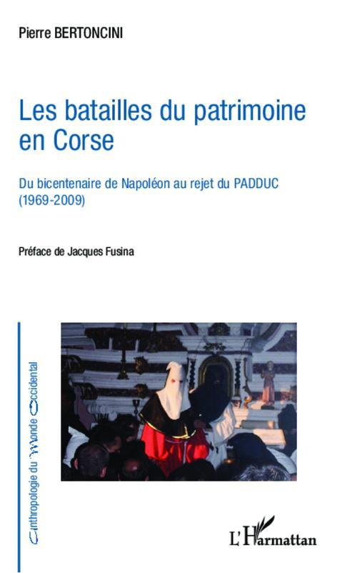 Les batailles du patrimoine en Corse. Du bicentenaire de Napoléon au rejet du PADDUC (1969-2009)