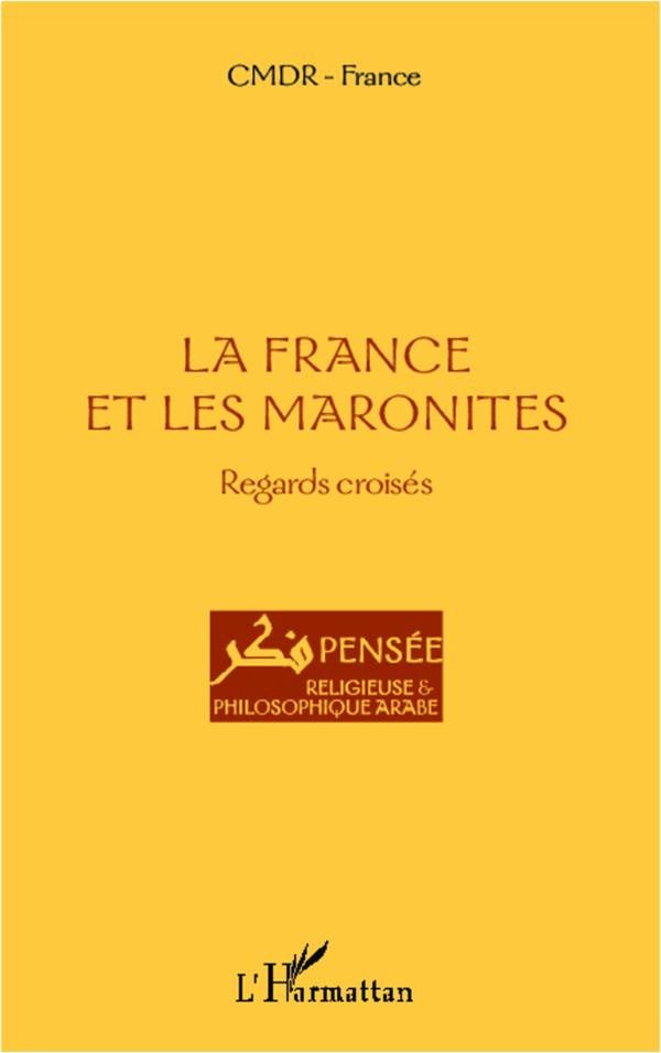 La France et les Maronites. Regards croisés