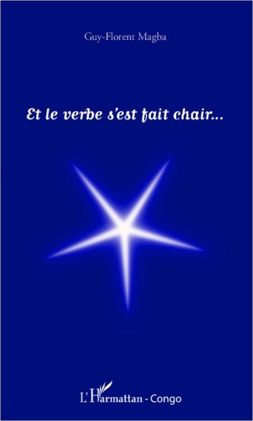 Et le verbe s'est fait chair...