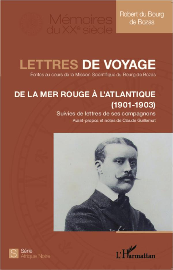 Lettres de voyage. De la Mer Rouge à l'Atlantique (1901-1903)