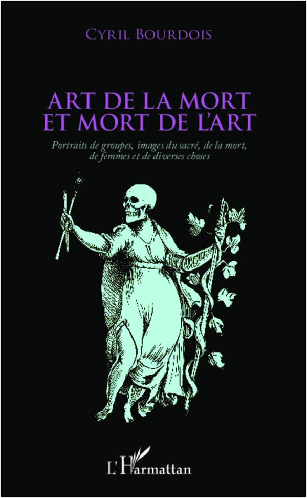 Art de la mort et mort de l'art. Portraits de groupes, images du sacré, de la mort, de femmes et de