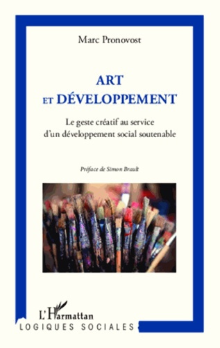 ART ET DEVELOPPEMENT - LE GESTE CREATIF AU SERVICE D'UN DEVELOPPEMENT SOCIAL SOUTENABLE
