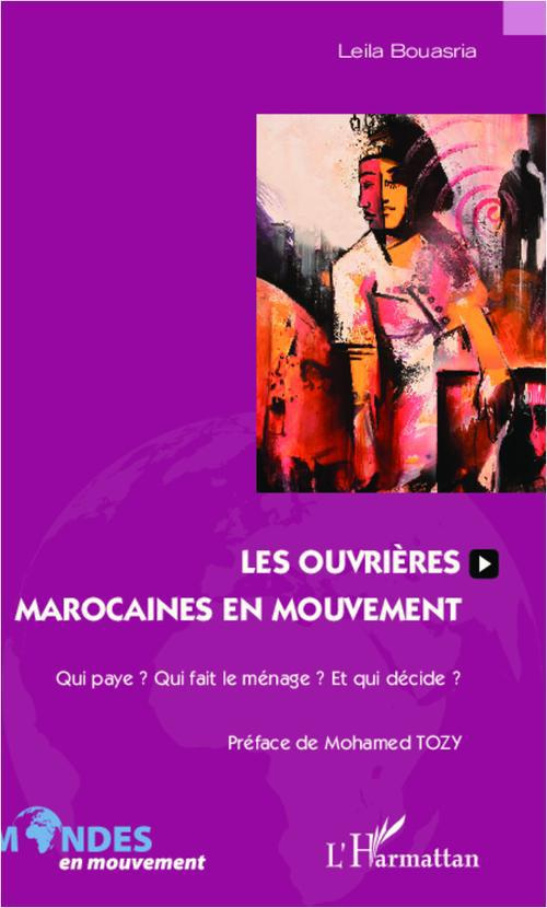 Les ouvières marocaines en mouvement. Qui paye ? Qui fait le ménage ? Et qui décide ?