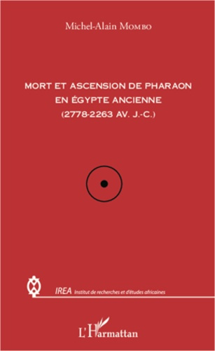Mort et ascension de pharaon en Egypte ancienne (2778-2263 av. J-C)