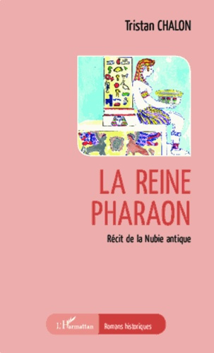 La reine pharaon. Récit de la Nubie antique