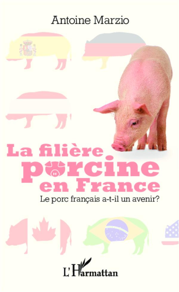 La filière porcine en France. Le porc français a-t-il un avenir ?