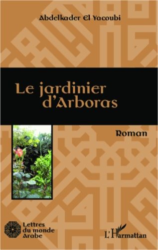 Le jardinier d'arboras. Roman