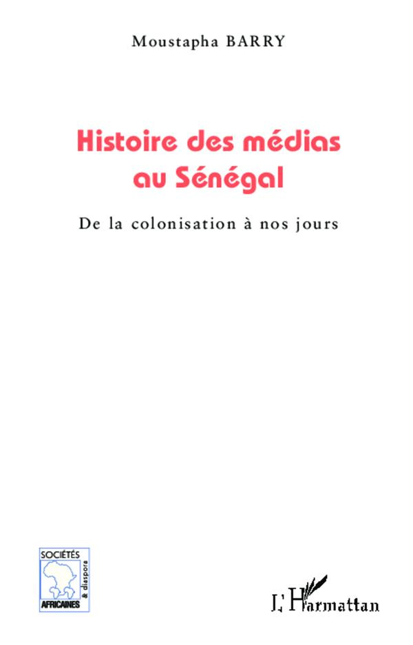 Histoire des médias au Sénégal. De la colonisation à nos jours