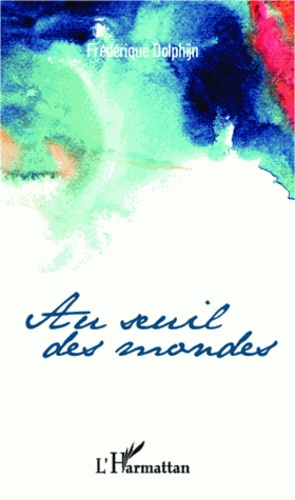 Au seuil des mondes