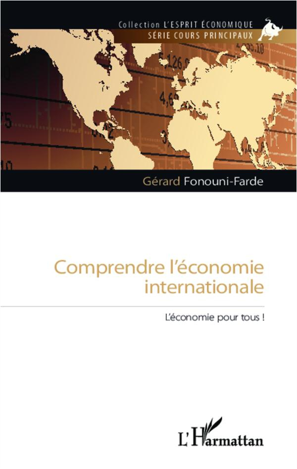 Comprendre l'économie internationale. L'économie pour tous !