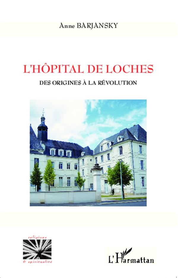 L'hôpital de Loches. Des origines à la Révolution