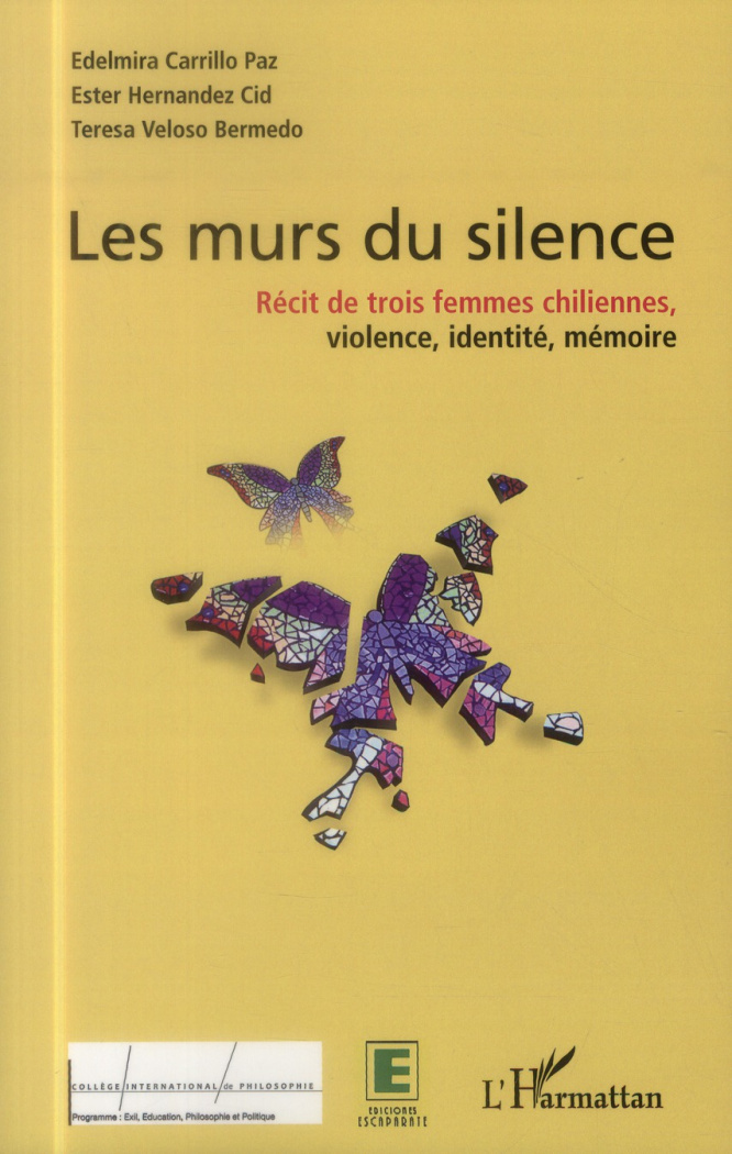 Les murs du silence. Récit de trois femmes chiliennes, violence, identité, mémoire