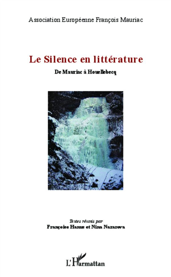 Le silence en littérature. De Mauriac à Houellebecq