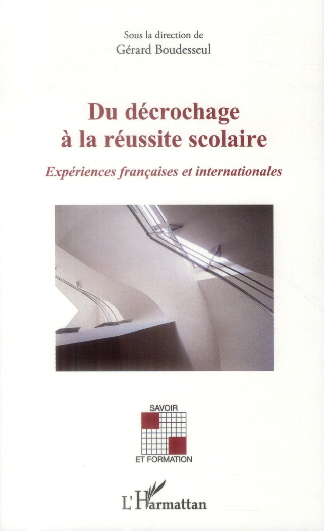 Du décrochage à la réussite scolaire. Expériences françaises et internationales