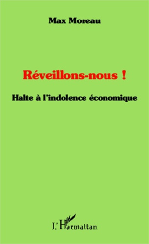 Réveillons-nous ! Halte à l'indolence économique