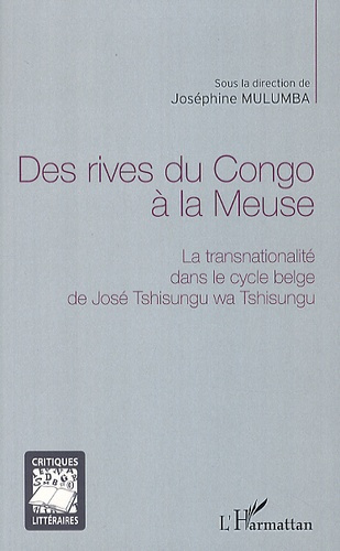 Des rives du Congo à la Meuse. La transnationalité dans le cycle belge de José Tshisungu wa Tshisung