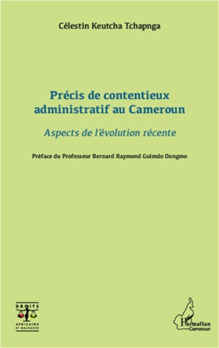 Précis de contentieux administratif au Cameroun. Aspects de l'évolution récente