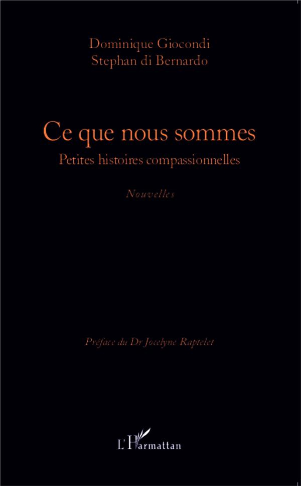 Ce que nous sommes. Petites histoires compassionnelles