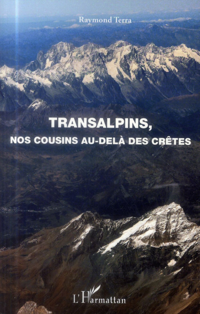 Transalpins, nos cousins au-delà des crêtes. Tourisme, géographie, histoire, descriptions suite à de