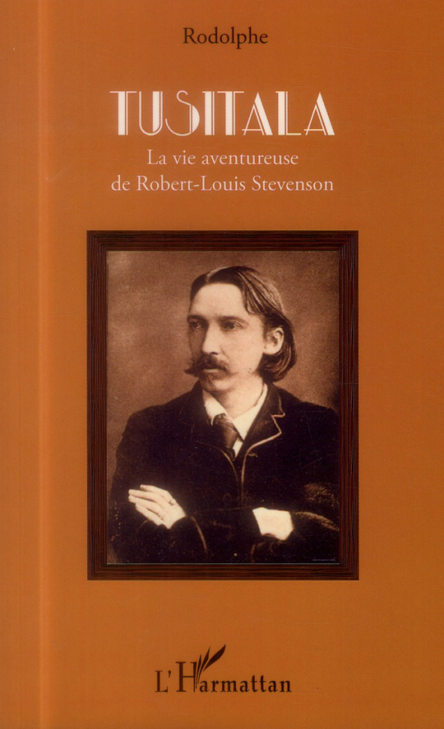 Tusitala. La vie aventureuse de Robert-Louis Stevenson