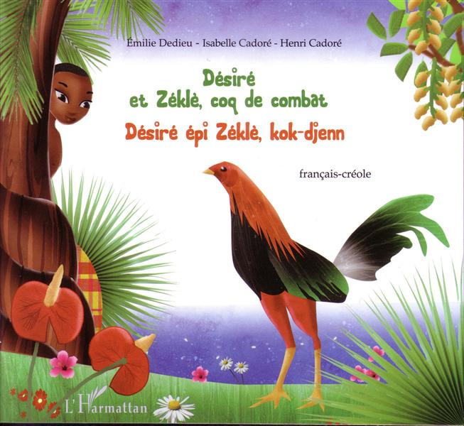 Désiré et Zéklè, coq de combat. Edition bilingue français-créole
