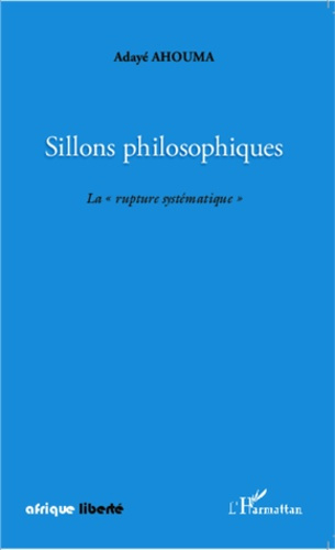 Sillons philosophiques. La rupture systématique