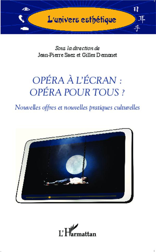 Opéra à l'écran : opéra pour tous ? Nouvelles offres et nouvelles pratiques culturelles