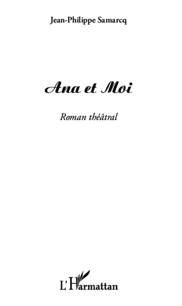 Ana et moi. Roman théâtral