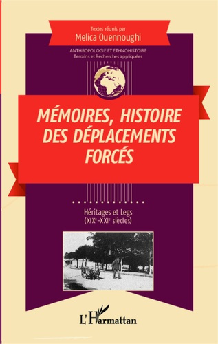 Mémoires histoire des déplacements forcés. Héritages et legs XIXe-XXIe siècles