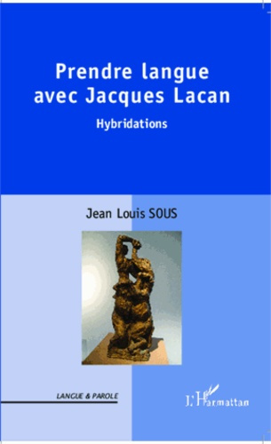 Prendre langue avec Jacques Lacan. Hybridations