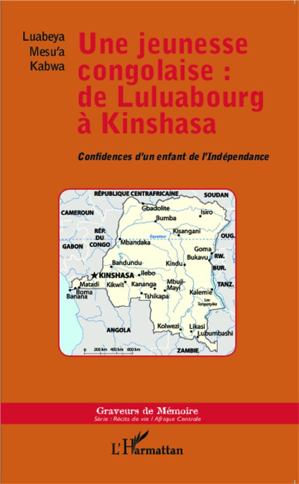 Une jeunesse congolaise : de Luluabourg à Kinshasa. Confidences d'un enfant de l'Indépendance