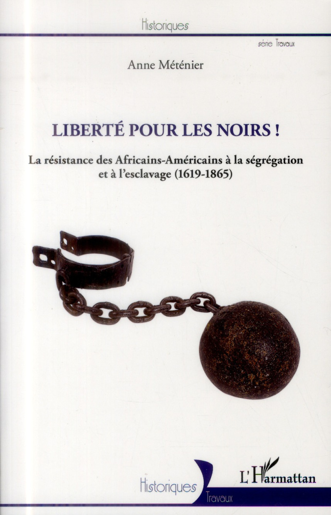 Liberté pour les noirs ! La résistance des Africains-Américains à la ségrégation et à l'esclavage -