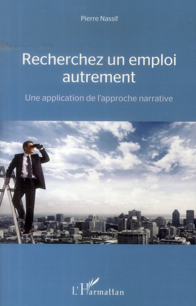 Recherchez un emploi autrement. Une application de l'approche narrative