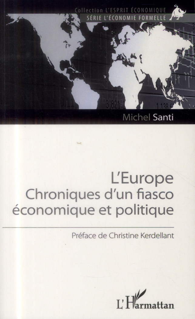 L'Europe. Chronique d'un fiasco économique et politique