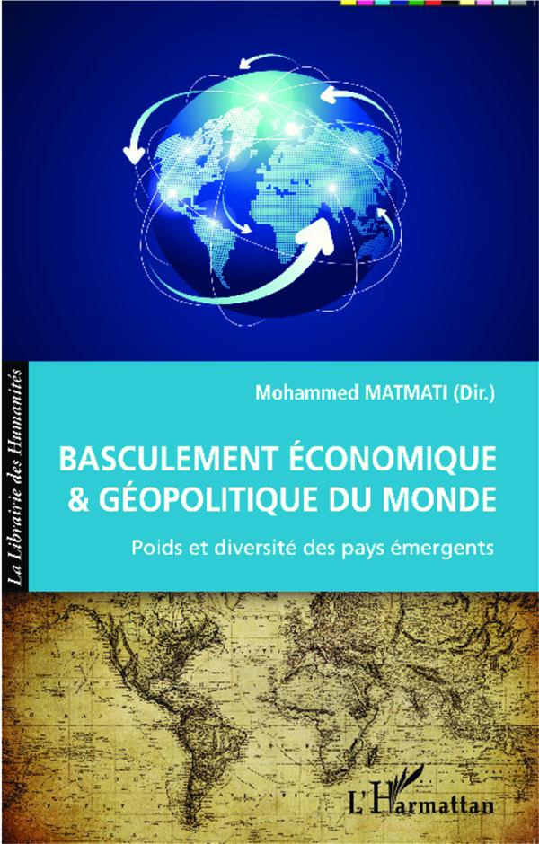 Basculement économique et géopolitique du monde. Poids et diversité des pays émergents