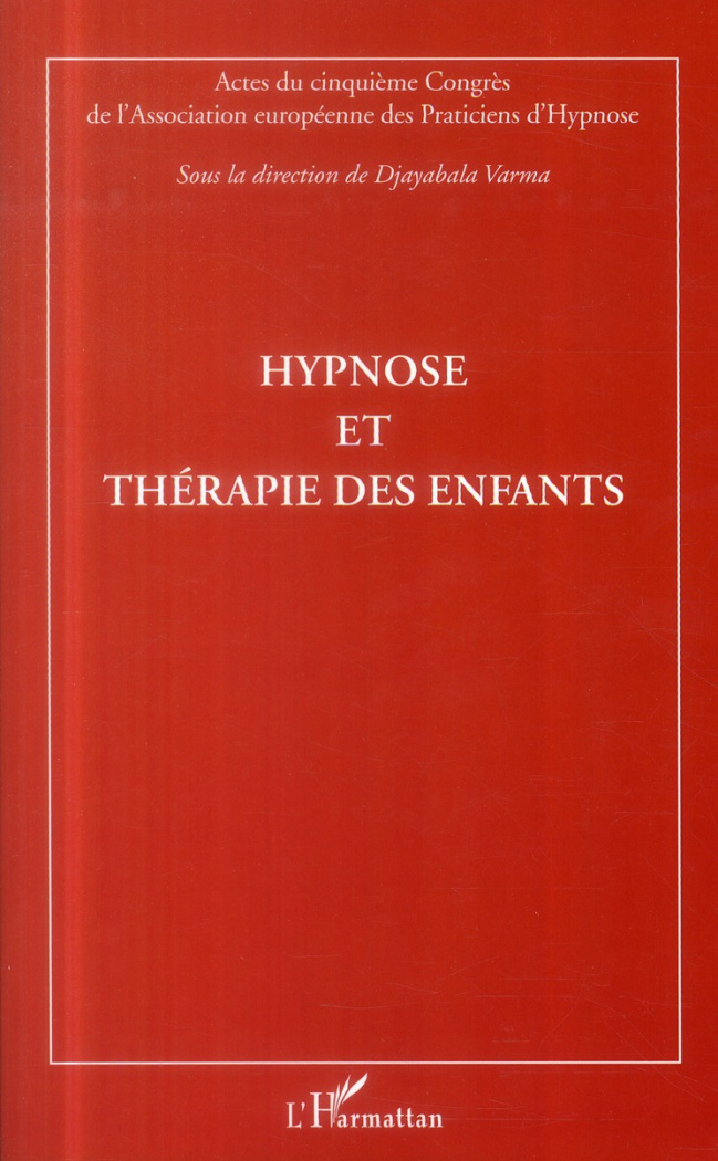 Hypnose et thérapie des enfants. Actes du cinquième Congrès de l'Association européenne des Praticie