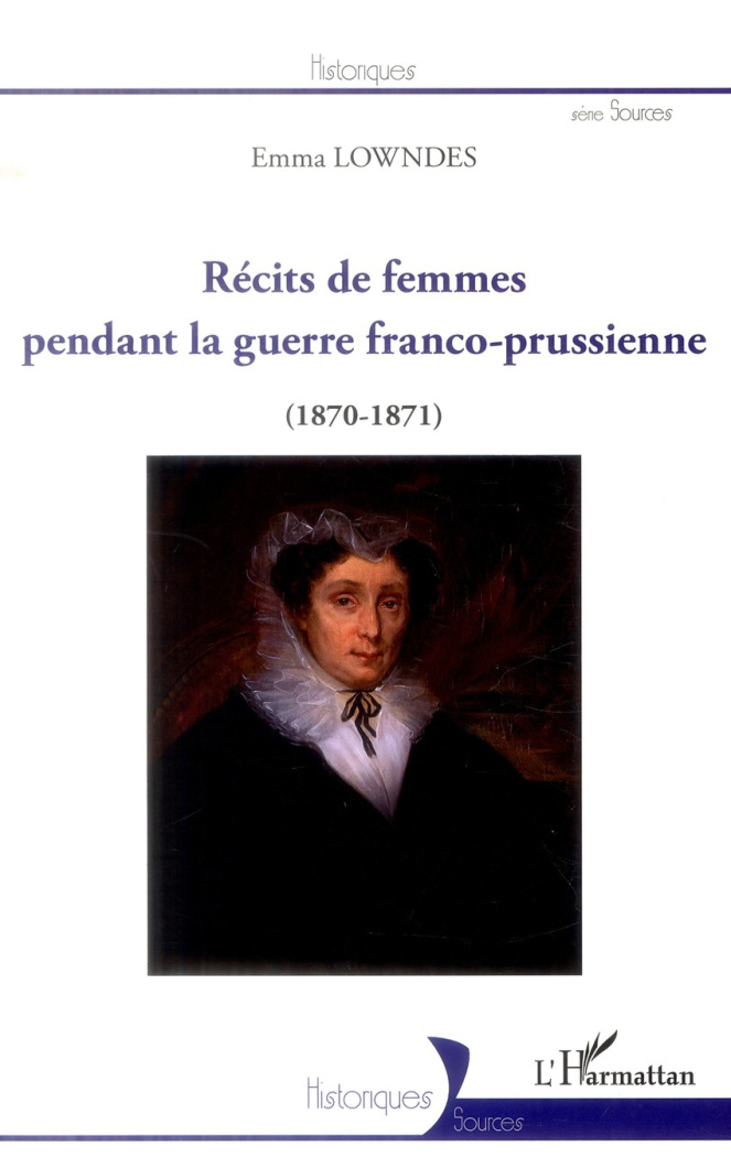 Récits de femmes pendant la guerre franco-prussienne. (1870-1871)