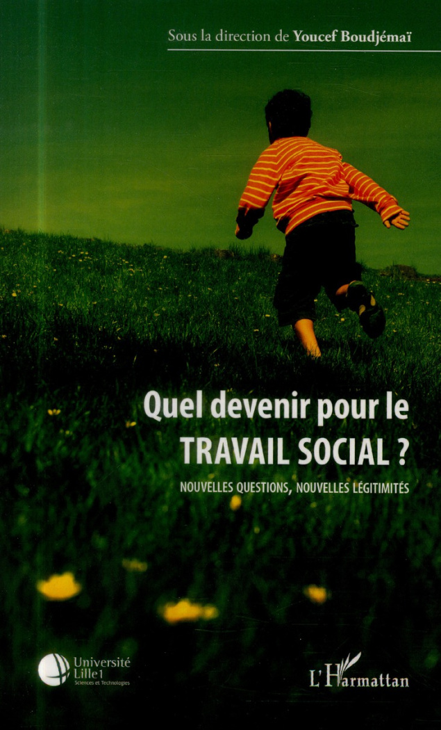 Quel devenir pour le travail social ? Nouvelles questions, nouvelles légitimités