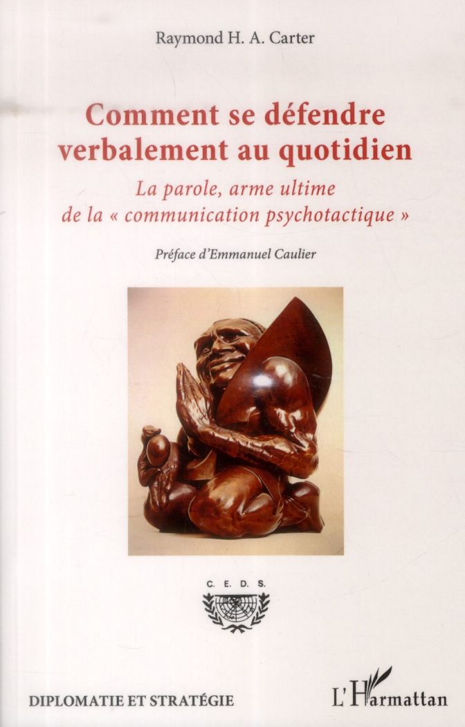 Comment se défendre verbalement au quotidien. La parole, arme ultime de la "communication psychotact