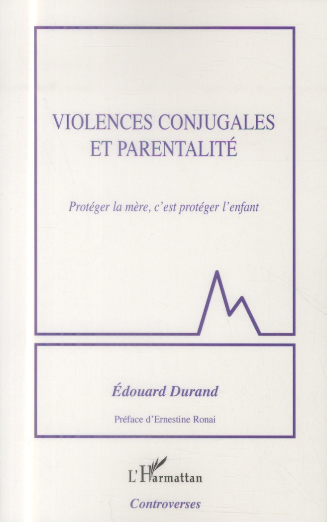 Violences conjugales et parentalité. Protéger la mère, c'est protéger l'enfant