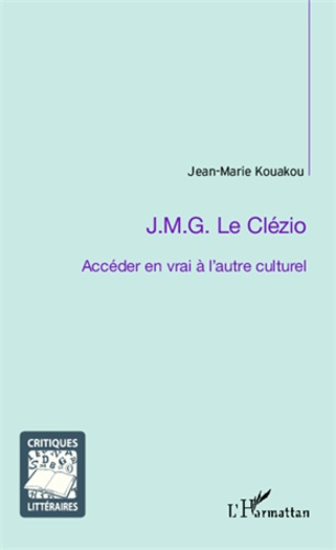 J.M.G. Le Clézio ; accéder en vrai à l'autre culturel