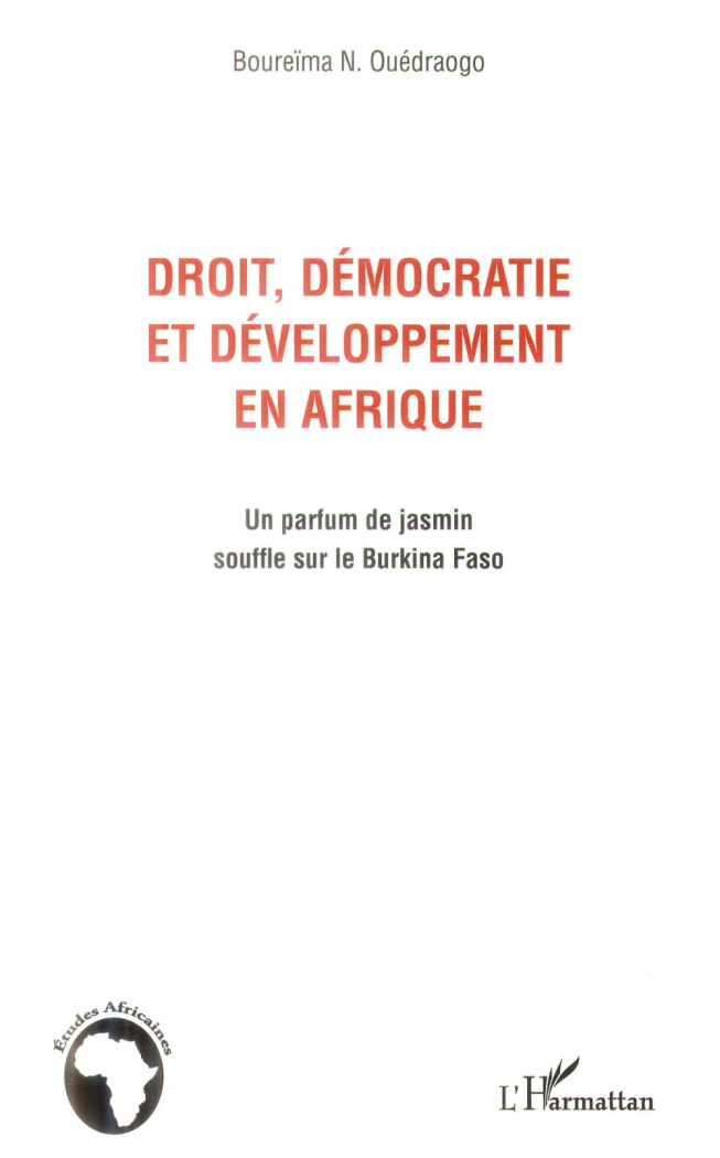 Droit, démocratie et développement en Afrique. Un parfum de jasmin souffle sur le Burkina Faso