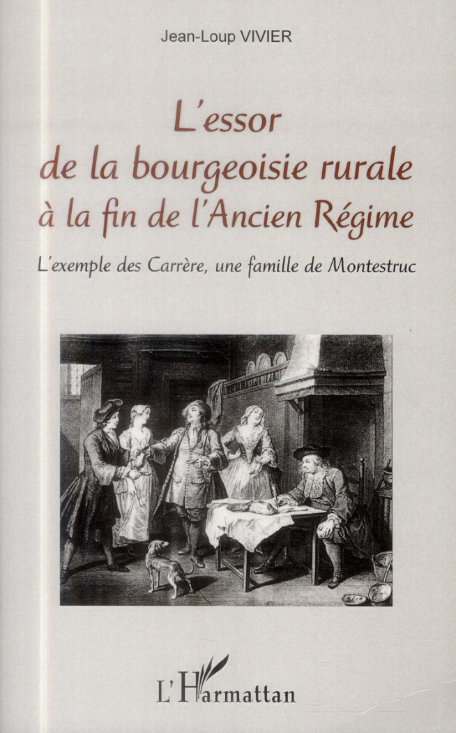 L'essor de la bourgeoisie rurale à la fin de l'Ancien Régime. L'exemple des Carrère, une famille de