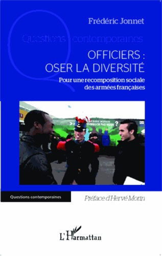 Officiers : oser la diversité. Pour une recomposition sociale des armées françaises