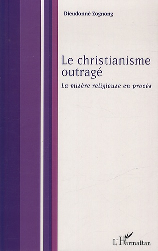Le christianisme outragé. Le mystère religieux en procès