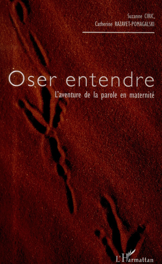 Oser entendre. L'aventure de la parole en maternité